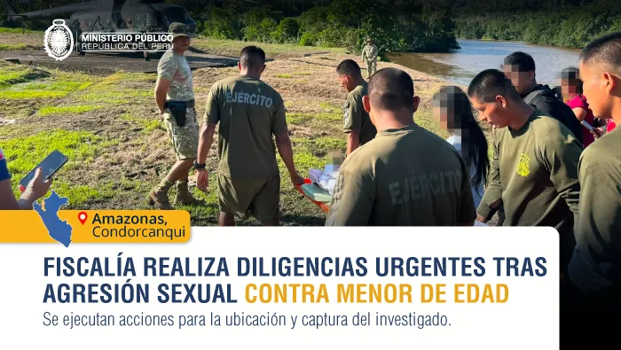Condorcanqui: Fiscalía Especializada inicia investigación urgente tras agresión sexual contra menor de edad